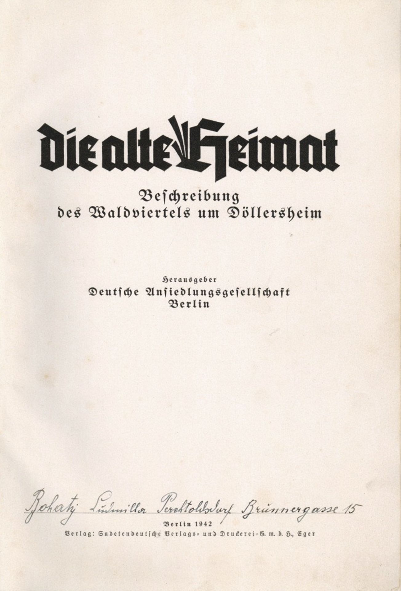 Buch WK II Die alte Heimat Beschreibung des Waldviertels um Döllersheim von der Deutschen