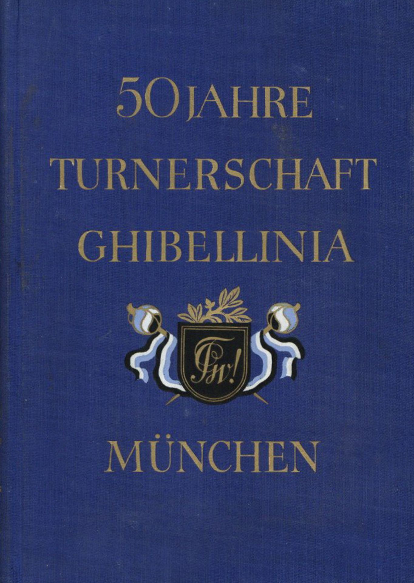 Turnen Buch 50 Jahre Turnerschaft Ghibellinia München von Woerl, J. 1934, 292 S. II