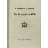 Beruf Buch Die Brauerei im Bild von Hennies, K. und Spanner, R. 1940, Verlag Carl Nürnberg, 162 S.