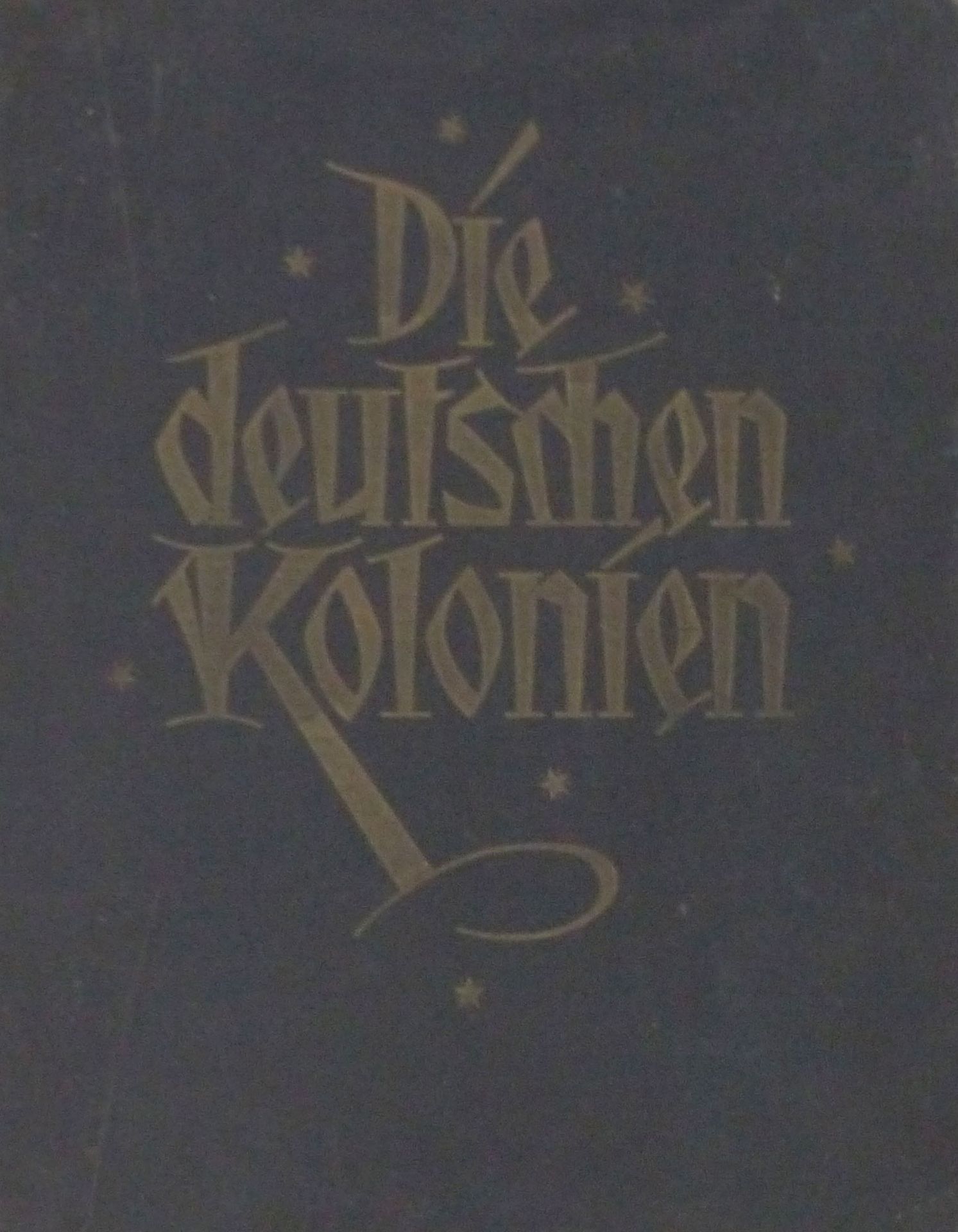 Buch Kolonien Die Deutschen Kolonien hrsg. v. Major Schwabe u. Dr. Leutwein 1925 Verlagsanstalt Carl