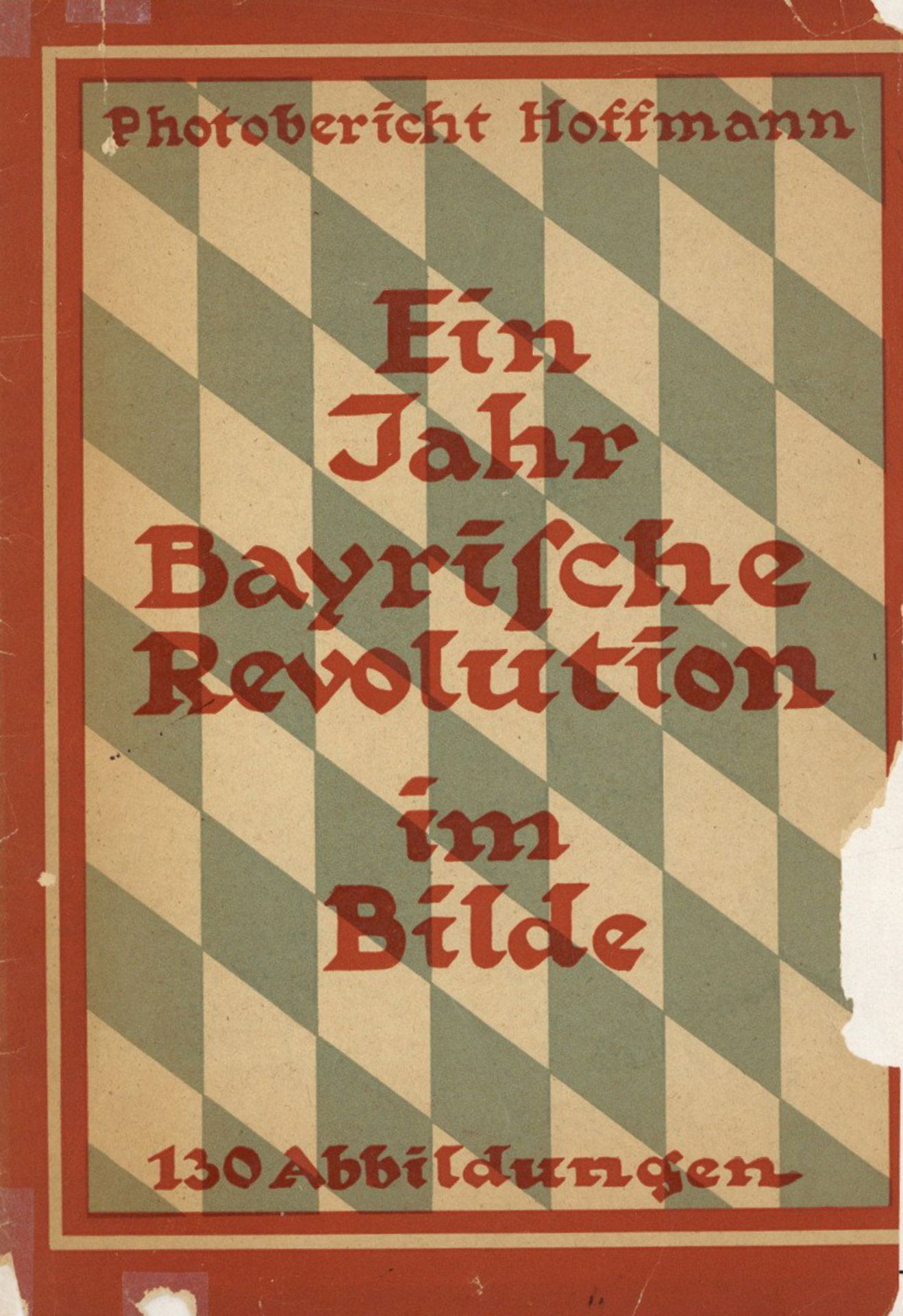 WK I Dokumente Heft Ein Jahr bayrische Revolution im Bilde von Photobericht Hoffmann 1937 (