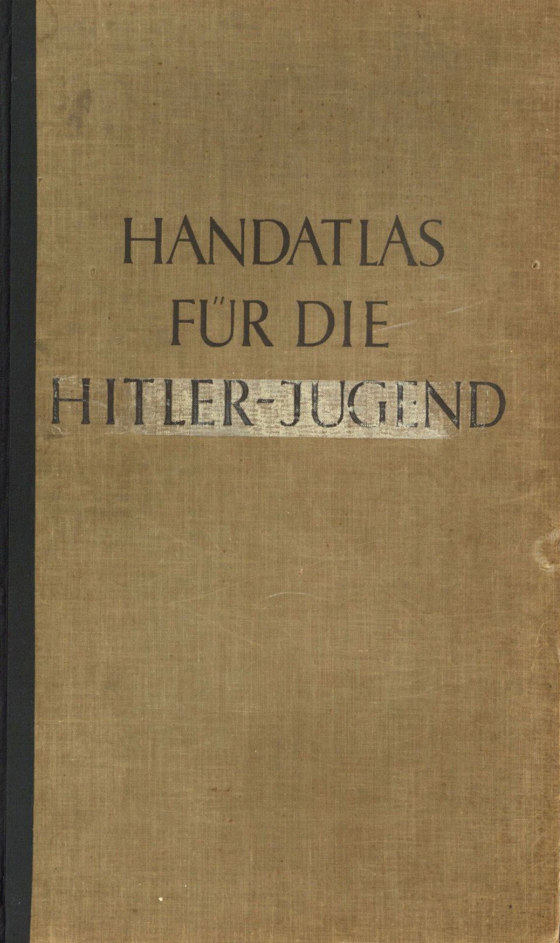 WK II HJ Handatlas der Hitlerjugend von Wagner, K. und Winkel, O. 1939, Verlag Volk und Reich
