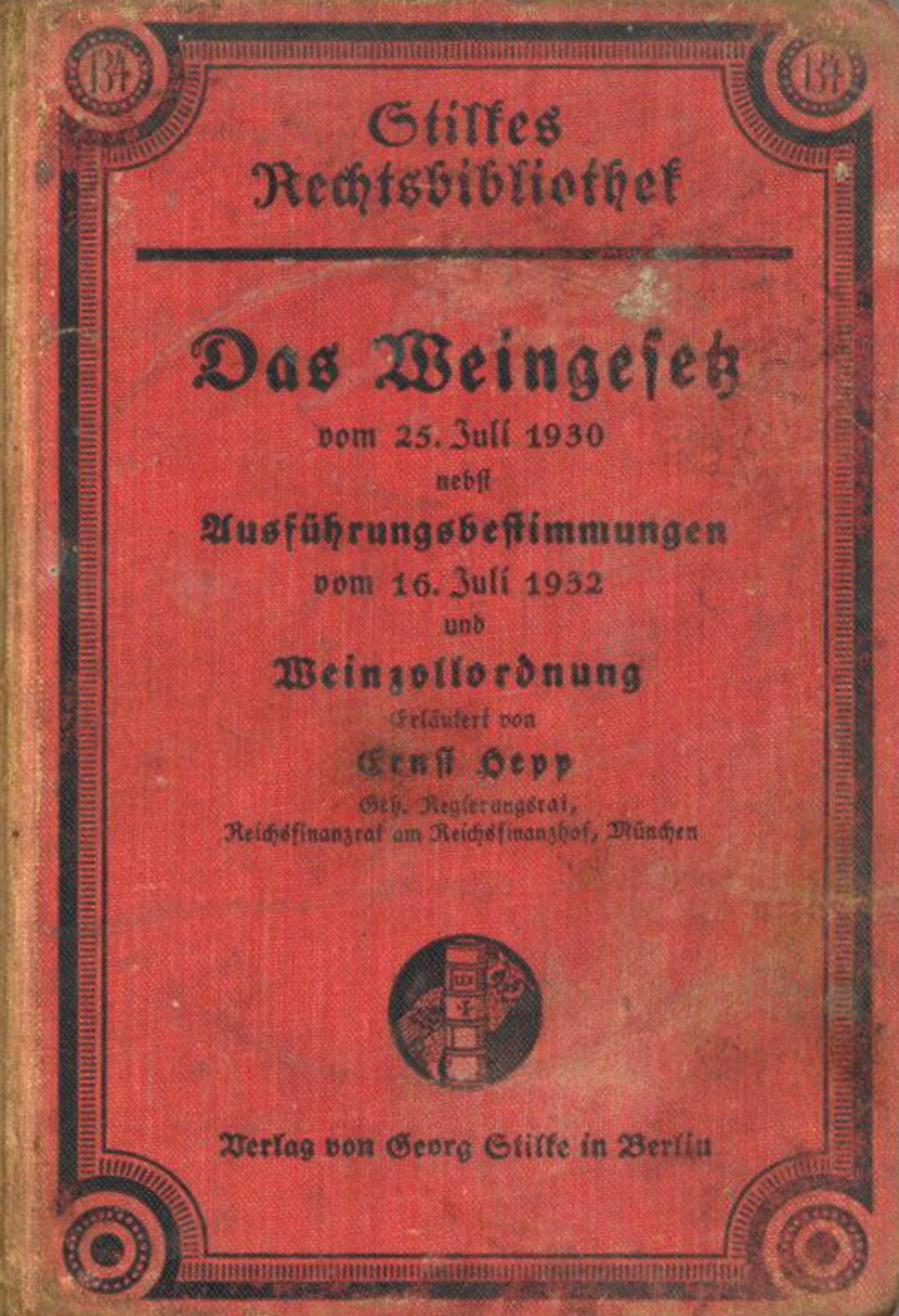 Wein Buch Das Weingesetz vom 25. Juli 1930 von Hepp, Ernst 1933, Verlag Stille Berlin, 234 S. II