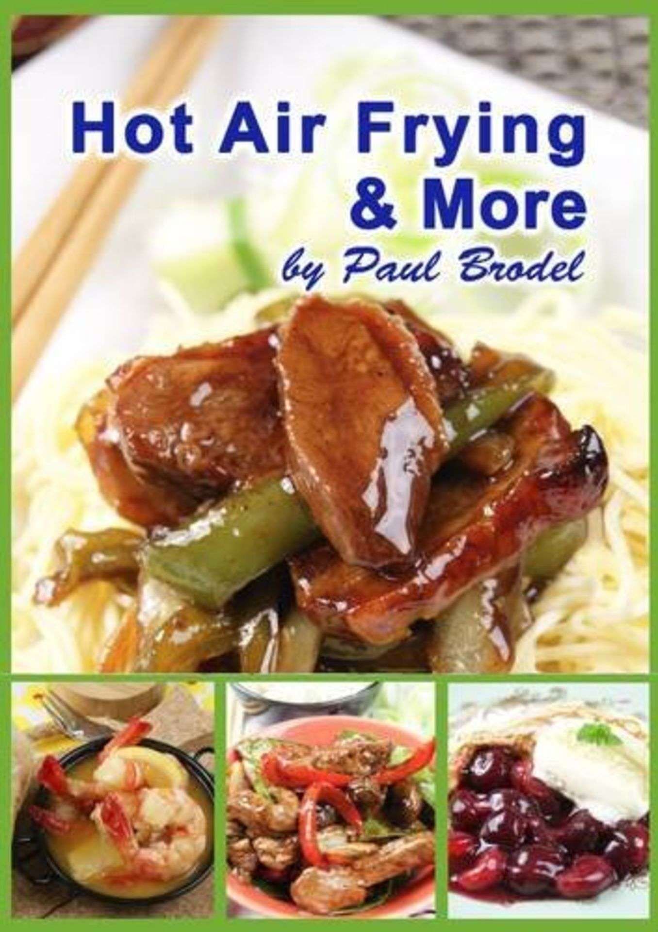 100 X BRAND NEW HOT AIR FRYING AND MORE BY PAUL BRODEL BOOKS R19.2