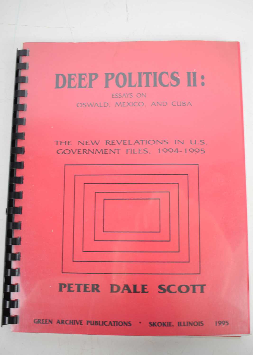 Deep Politics II: Essays on Oswald, Mexico and Cuba, The New Revelations in US Government Files,