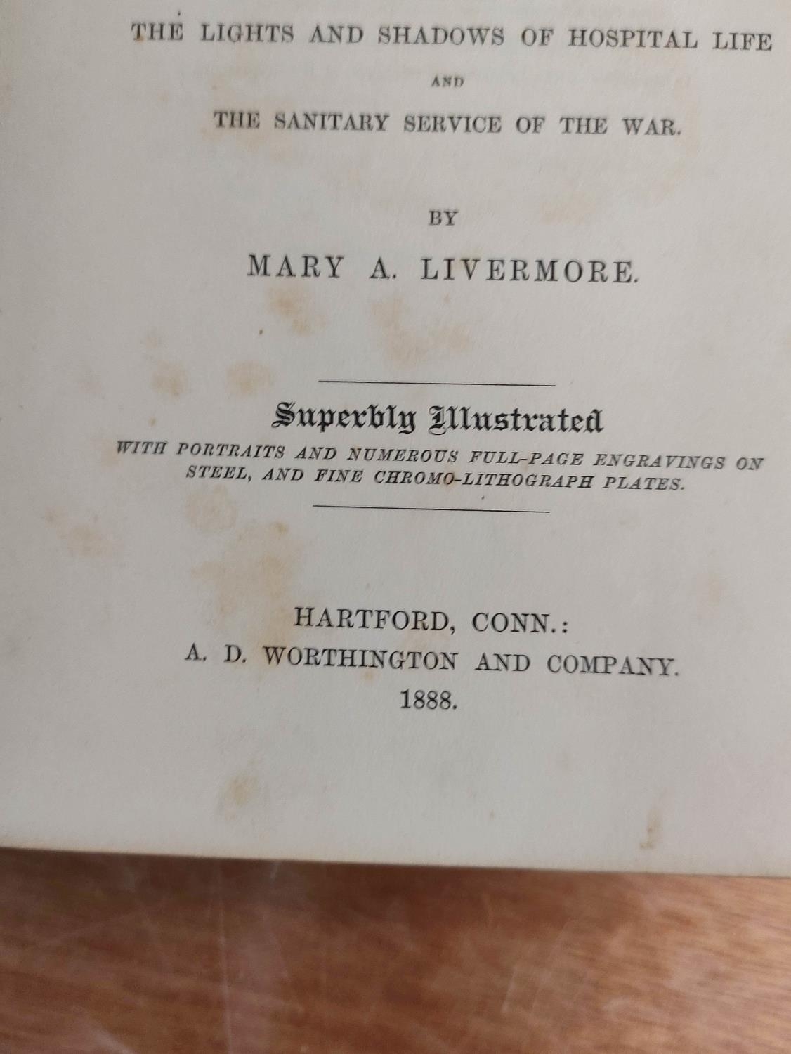 LIVERMORE MARY A.  My Story of the War, A Woman's Narrative of Four Years Personal Experience as - Image 3 of 13