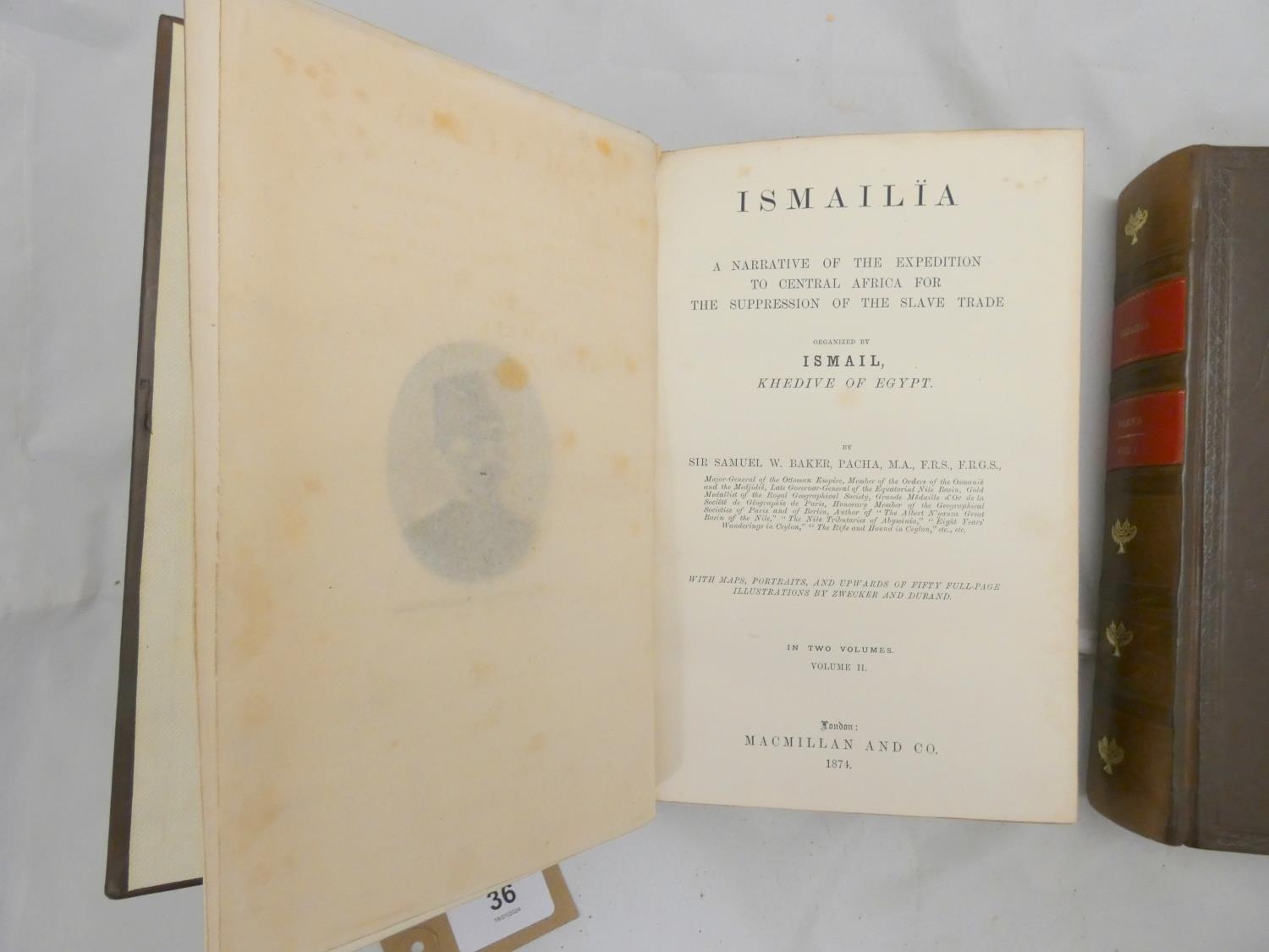 BAKER SIR SAMUEL W.  Ismailia, A Narrative of the Expedition to Central Africa for the Suppression - Image 2 of 4