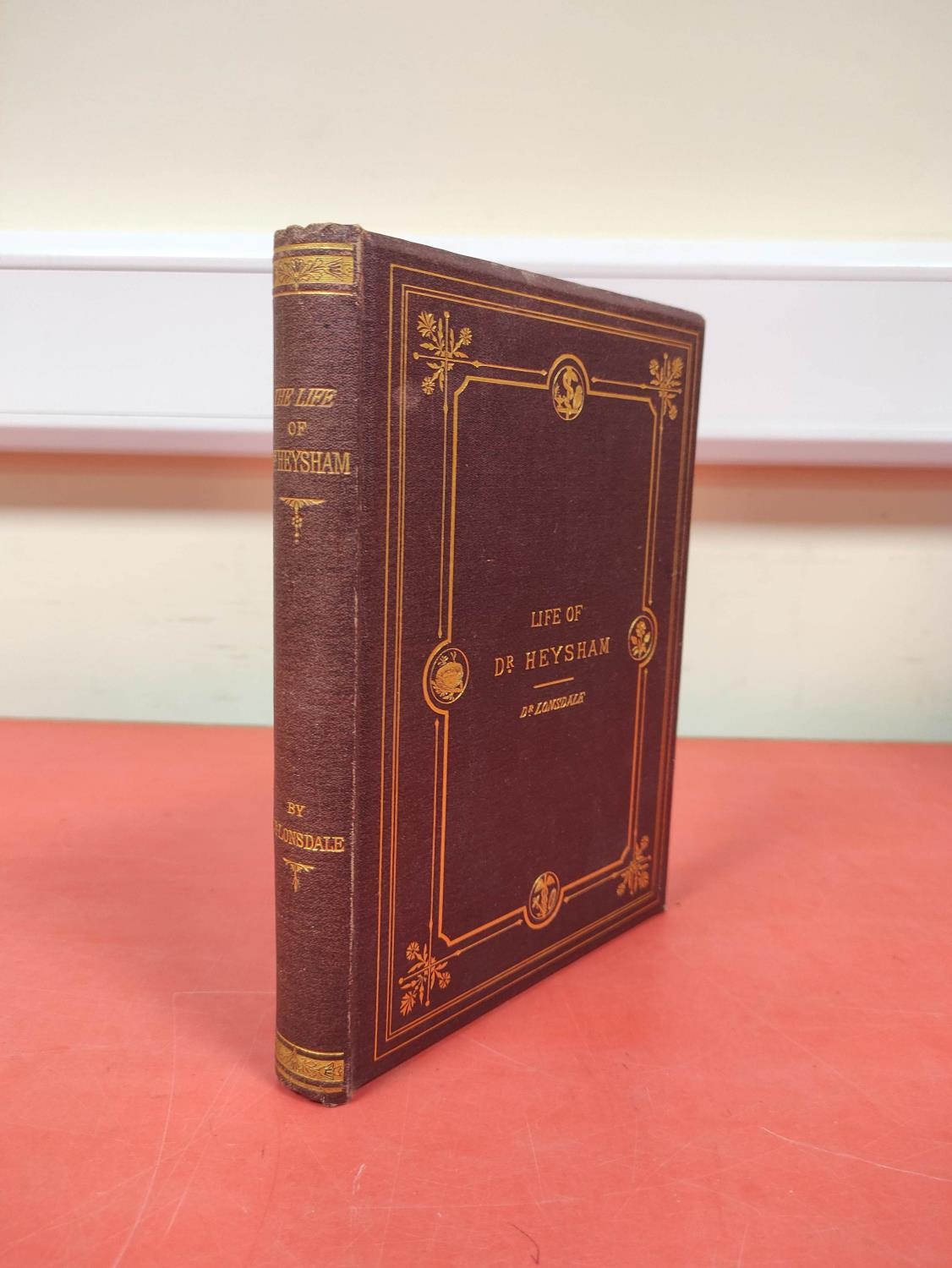 LONSDALE DR.  The Life of John Heysham M.D. & His Correspondence ... Relative to the Carlisle