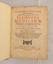 PITCAIRN ARCHIBALD.  (Medici Celeberrimi, Scoto-Britanni). Elementa Medicinae Physico-Mathematica.