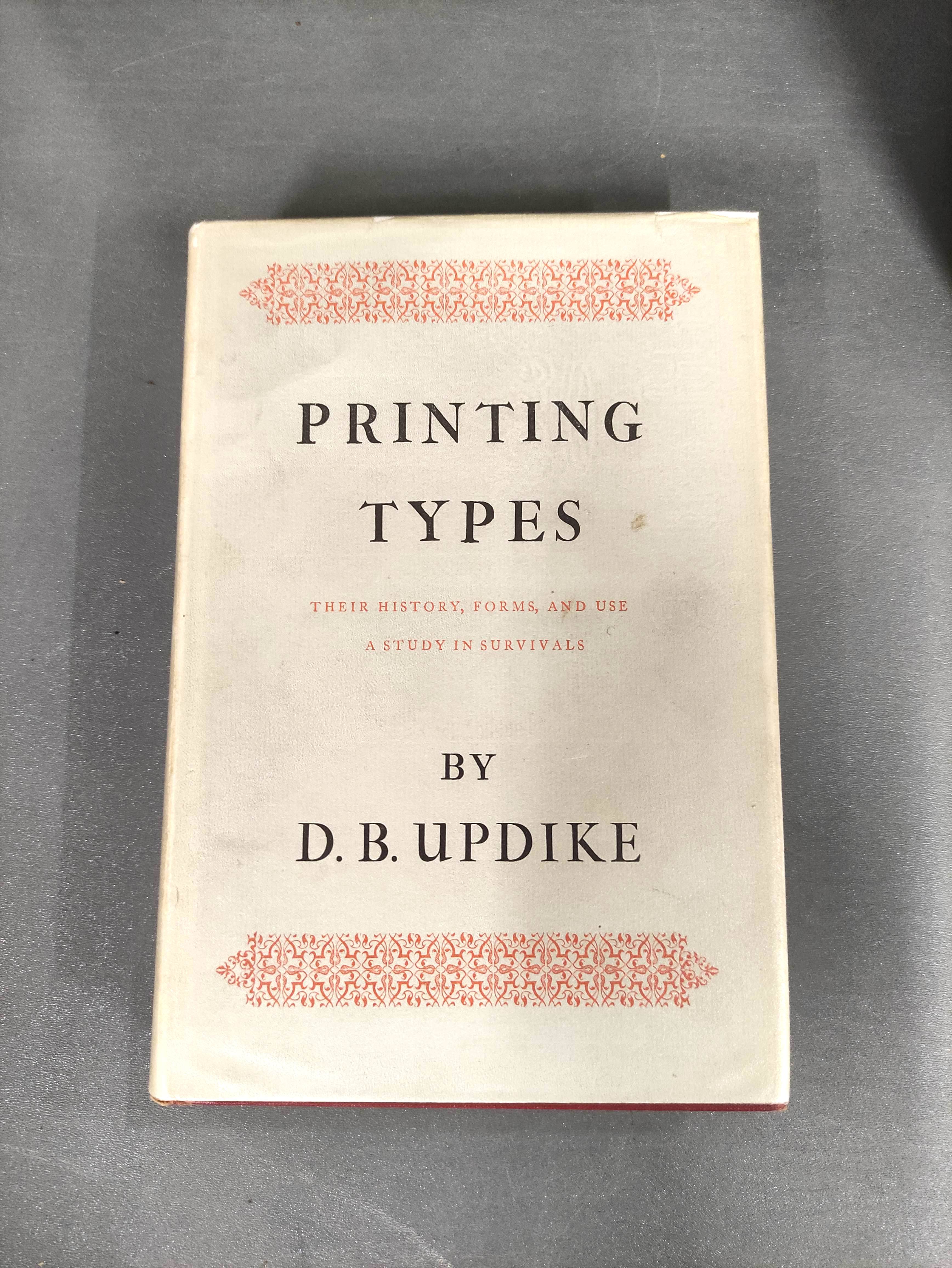 UPDIKE D. B.  Printing Types. 2 vols. Illus. Orig. red cloth in d.w's. Cambridge, 1937; also 4 - Image 2 of 8