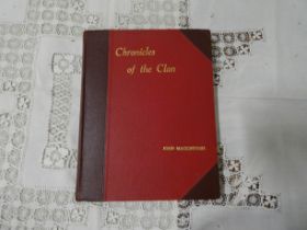 MACINTOSH JOHN.  Chronicles of the Clan, the Story of the Macintosh Family & Their Friends During