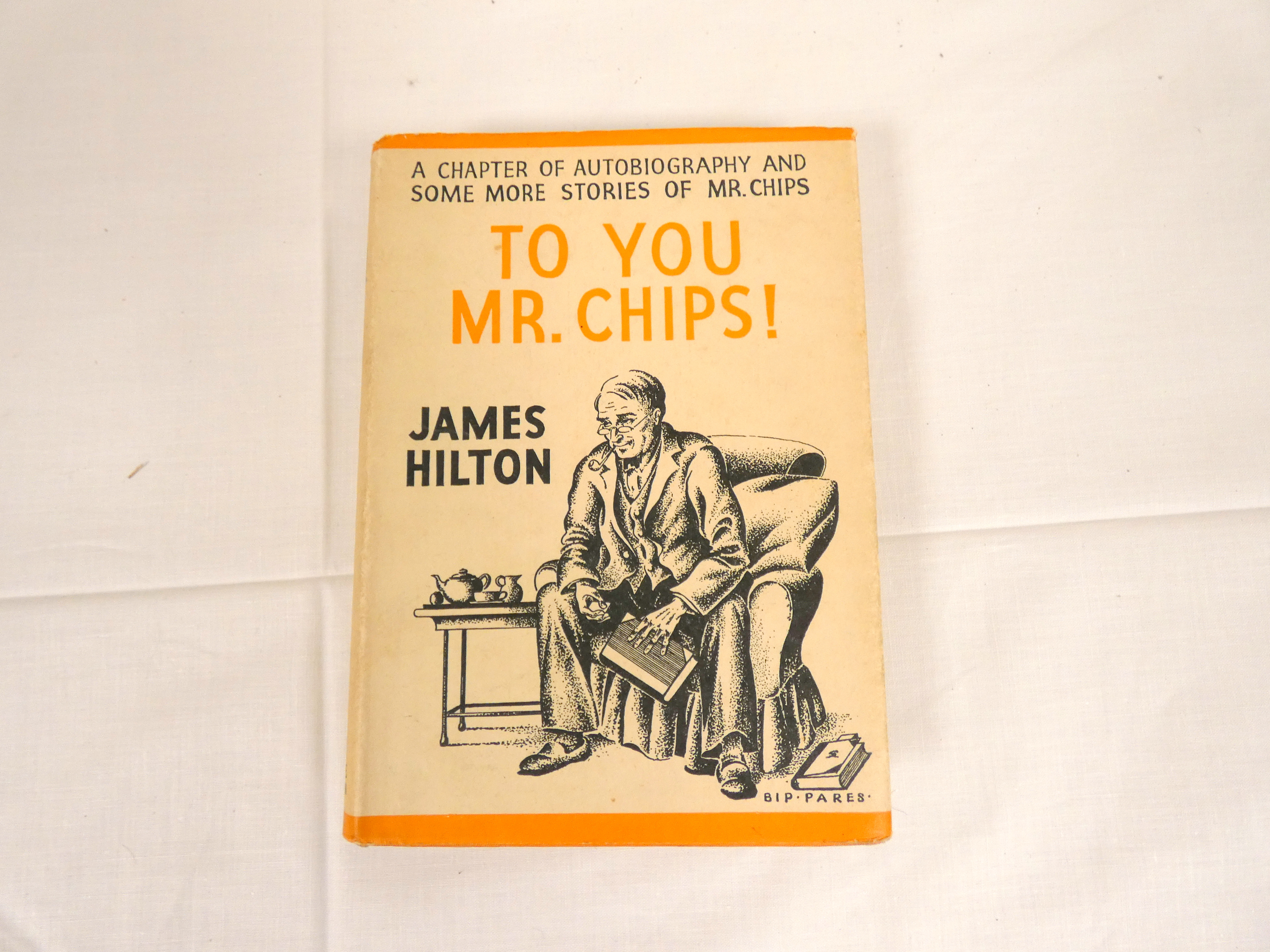 HILTON JAMES.  To You Mr. Chips. 1st ed. in d.w. 1938.