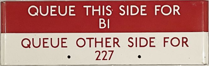 London Transport bus stop enamel Q-PLATE 'Queue this side for B1, queue other side for 227'. We