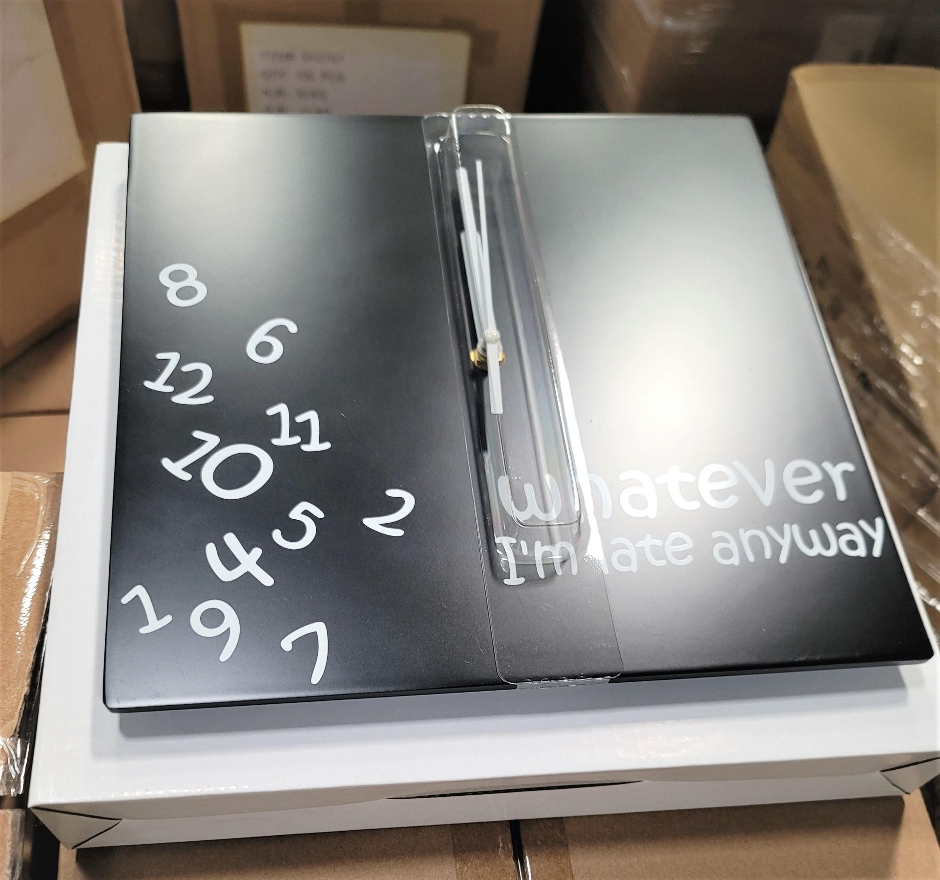 LOT - PALLET OF (70) "WHATEVER I'M LATE ANYWAY" WALL CLOCK, 11-3/4" X 11-3/4", (7 CASES/10 PER