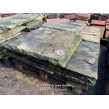 PALLET OF STONE FLAGS, APPROX 10 SQAURE METRES, 1 1/2" THICK