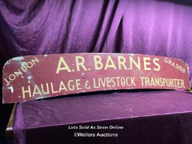 A.R. BARNES HAULAGE AND LIVESTOCK TRANSPORTER, LONDON, ORIGINAL METAL SIGN, 168 X 31CM