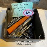 LARGE QUANTITY OF HAND REAMERS, 1/4" - 1 1/2", IMPERIAL, 5MM-30MM METRIC
