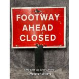 Footway Ahead Closed road sign, 61 x 72cm / AN25