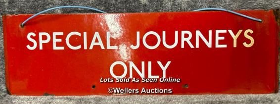 A red enamel sign "SPECIAL JOURNEYS ONLY ", 42 x 13cm / AN24
