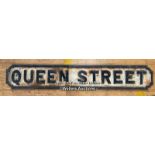 *ORIGINAL 'QUEEN SREET' CAST IRON STREET SIGN 106CM (L) X 17CM (H)