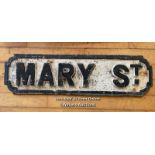 *ORIGINAL 'MARY ST' CAST IRON STREET SIGN 62CM (L) X 17CM (H)