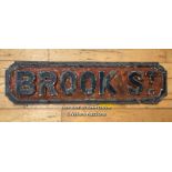 *ORIGINAL 'BROOK ST' CAST IRON STREET SIGN, 68CM (L) X 18CM (H)