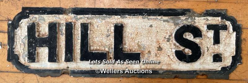 *ORIGINAL 'HILL ST' CAST IRON STREET SIGN CM 58(L) X 17CM (H)