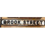 *ORIGINAL 'BROOK STREET' CAST IRON STREET SIGN, 117CM (L) X 17CM (H)