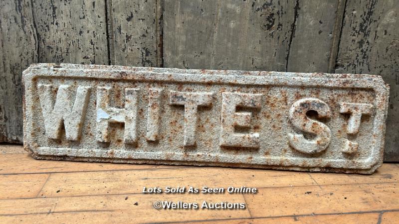 *ORIGINAL 'WHITE ST' CAST IRON STREET SIGN, 64CM (L) X 18CM (H)