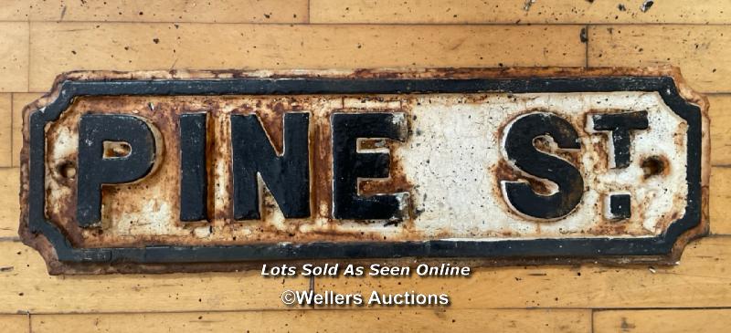 *ORIGINAL 'PINE ST' CAST IRON STREET SIGN 60CM (L) X 18CM (H)