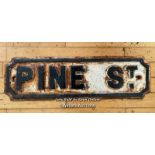 *ORIGINAL 'PINE ST' CAST IRON STREET SIGN 60CM (L) X 18CM (H)