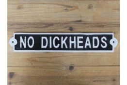 No Di**Heads Cast Iron Sign