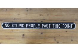 Large Cast Iron 'No Stupid People Past This Point' Sign