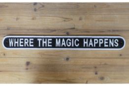 Were The Magic Happens Cast Iron Sign