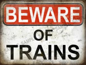Warning / Beware of The Trains Extra Large Metal Wall Art