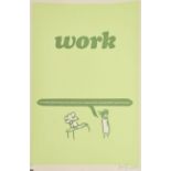 Modern Toss (b.1970)‘WORK’ Hand pulled Screen print, P.O.W blind stamp and signed Jon / Mick 06