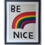 David Shrigley OBE (b 1968) ‘Be Nice’ Screen Print on Linen Edition, 2021