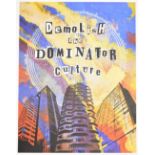 Jamie Reid (1947-23) ‘Demolish the Dominator Culture,’ limited edition 100/100 screen print, 2009