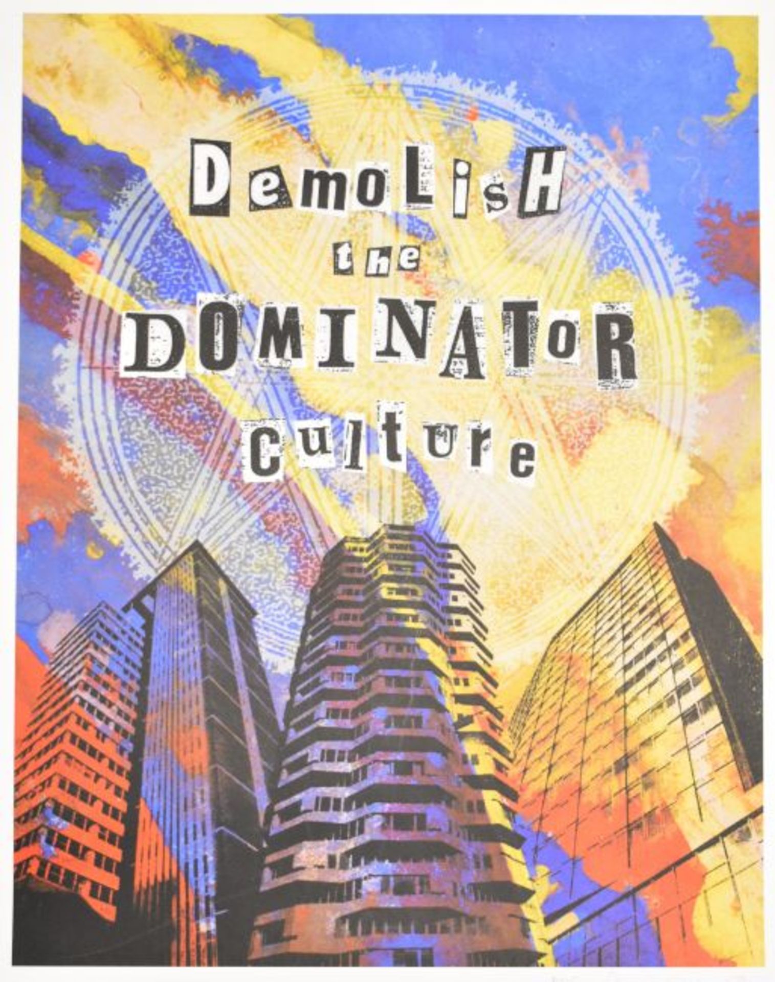 Jamie Reid (1947-23) ‘Demolish the Dominator Culture,’ limited edition 100/100 screen print, 2009