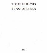Timm Ulrichs. Kunst & Leben. Homburg - Saar, Felix 1993. 8°. 4 Bll. (Vortitel, Titel, 2 Bll. Text)