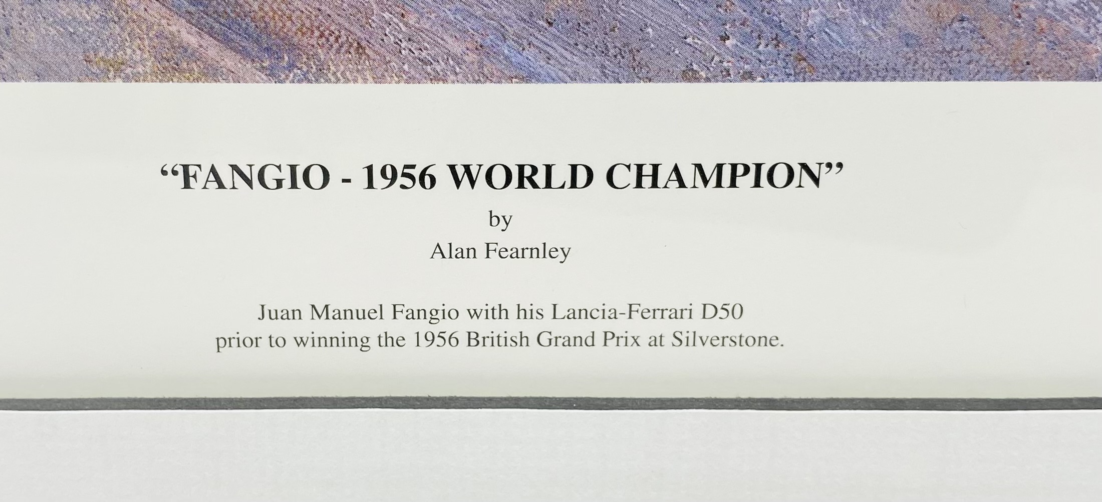 A framed limited edition print entitled "Fangio - 1956 World Champion" by Alan Fearnley, signed by - Image 3 of 4