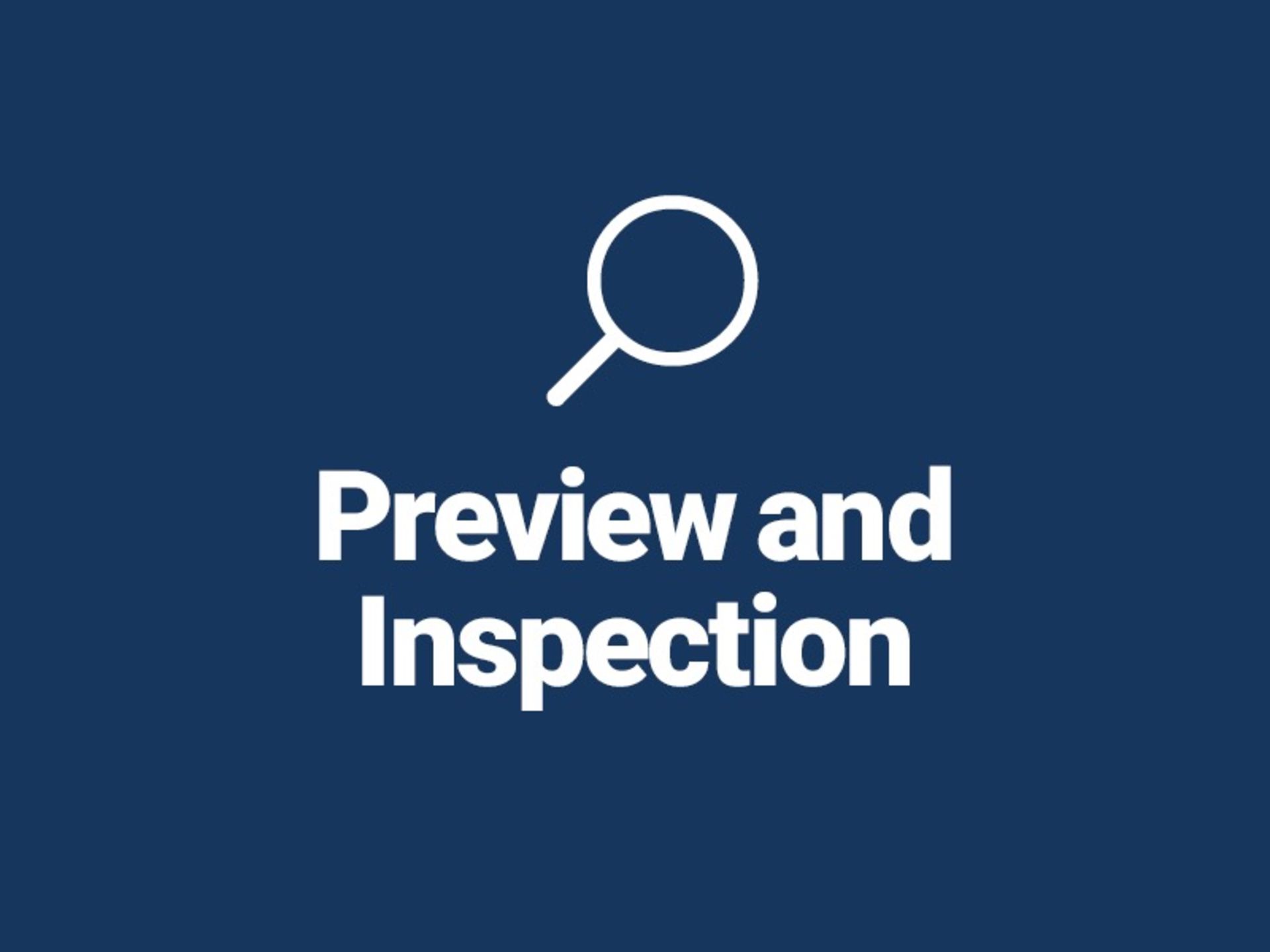 Preview and Inspection Information