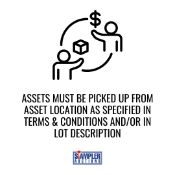 ASSETS MUST BE PICKED UP FROM ASSET LOCATION AS SPECIFIED IN TERMS & CONDITIONS AND/OR IN LOT DESCRI
