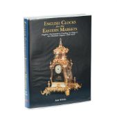 Ɵ WHITE, IAN 'ENGLISH CLOCKS FOR THE EASTERN MARKETS…'