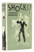 θ Blackwood (Algernon) Shocks!, first edition, 1935.