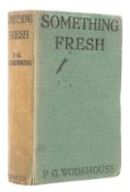 θ Wodehouse (P.G.) Something Fresh, first English edition, 1915
