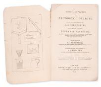 θ Early photography.- Daguerre (Louis-Jacques-Mandé) History and practice of photogenic drawing on …