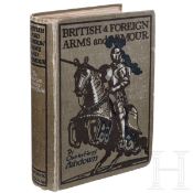 Ashdown, Charles Henry: British & Foreign Arms and Armour, Edingburgh, London 1909