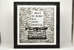 WRDSMTH (AMERICAN CONTEMPORARY) 'I WANT TO HEAR ALL YOUR STORIES', a typewriter and a sheet of