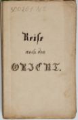 "Reise in den Orient". Deutsche Handschrift auf Papier. Wohl Regensburg,